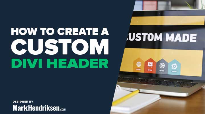 How to create a custom Divi header