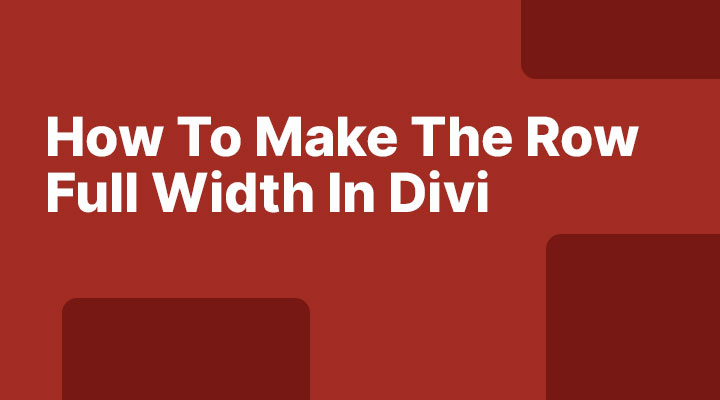 How to make the row full width in divi