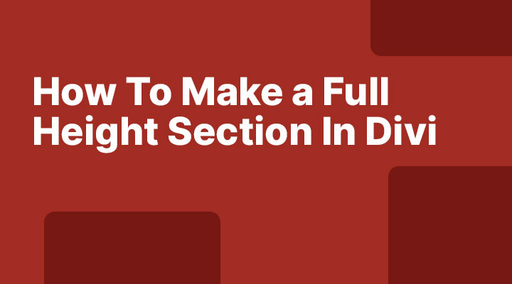 How to make a section full height in Divi