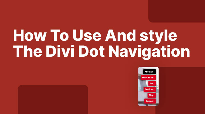 How To Use And style The Divi Dot Navigation