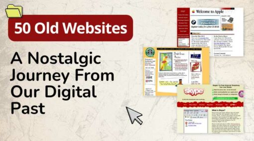 50 Old Websites: A Nostalgic Journey From Our Digital Past